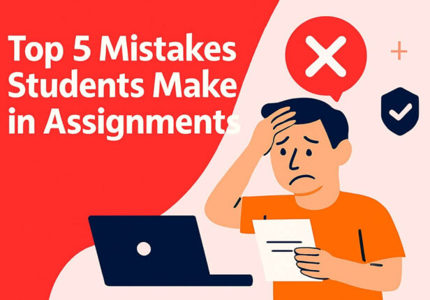 Top 5 Mistakes Students Make in Assignments (and How to Avoid Them)